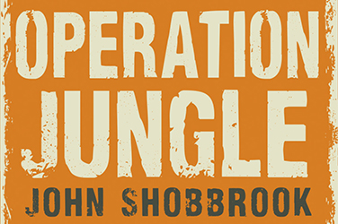 Lyndon Megarrity reviews 'Operation Jungle' by John Shobbrook